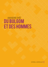 Du Bulgom et des hommes