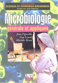 Microbiologie : Générale et appliquée