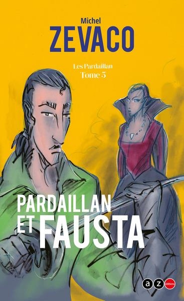 Les PARDAILLAN: PARDAILLAN ET FAUSTA