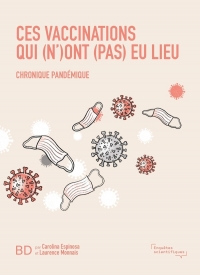 Ces vaccinations qui (n')ont (pas) eu lieu: Chronique pandémique