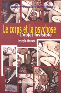 Le Corps et la psychose: L'objet invisible