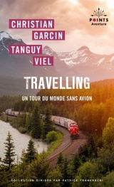 Travelling: Un tour du monde sans avion [Poche]