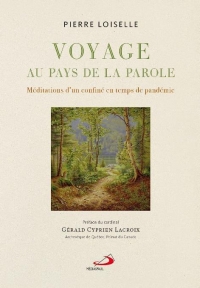 VOYAGE AU PAYS DE LA PAROLE: MÉDITATIONS D'UN CONFINÉ EN TEMPS DE PANDÉMIE