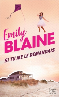 Si tu me le demandais: Découvrez le nouveau roman d'Emily Blaine 