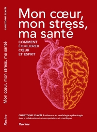 Mon cœur, mon stress, ma santé: Comment équilibrer cœur et esprit