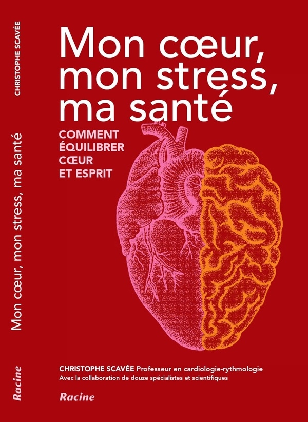 Mon cœur, mon stress, ma santé: Comment équilibrer cœur et esprit