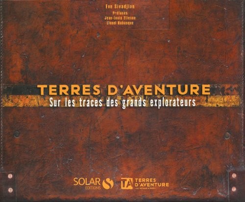 Terres d'aventure - Sur les traces des grands explorateurs