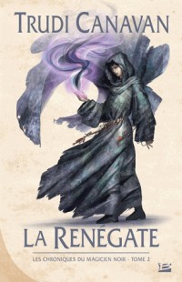 La Renégate: Les Chroniques du magicien noir