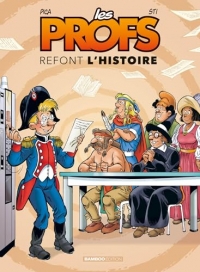 Les Profs : Refont l'histoire - tome 03