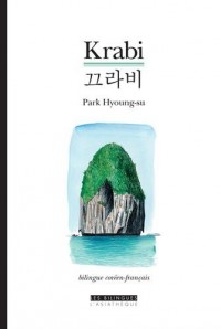 Krabi, suivi de la mort de l'arbre, deux nouvelles en bilingue coreen-francais. : Edition bilingue français-coréen