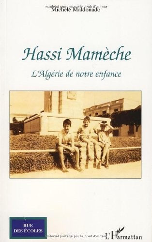 Hassi Mameche l'Algérie de Notre Enfance
