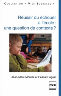 Réussir ou échouer à l'école : une question de contexte ?