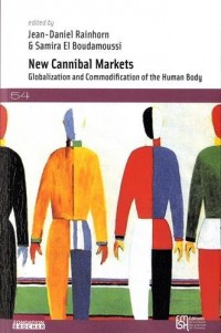 New Cannibal Markets : Globalization and Commodification of the Human Body