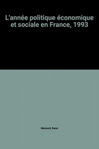 L'année politique économique et sociale en France, 1993