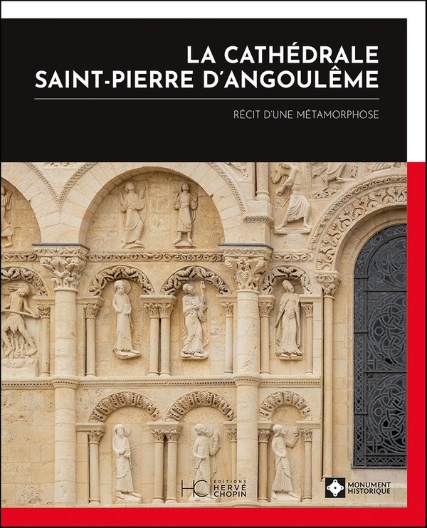 La cathédrale Saint-Pierre d'Angoulême: Récit d'une métamorphose
