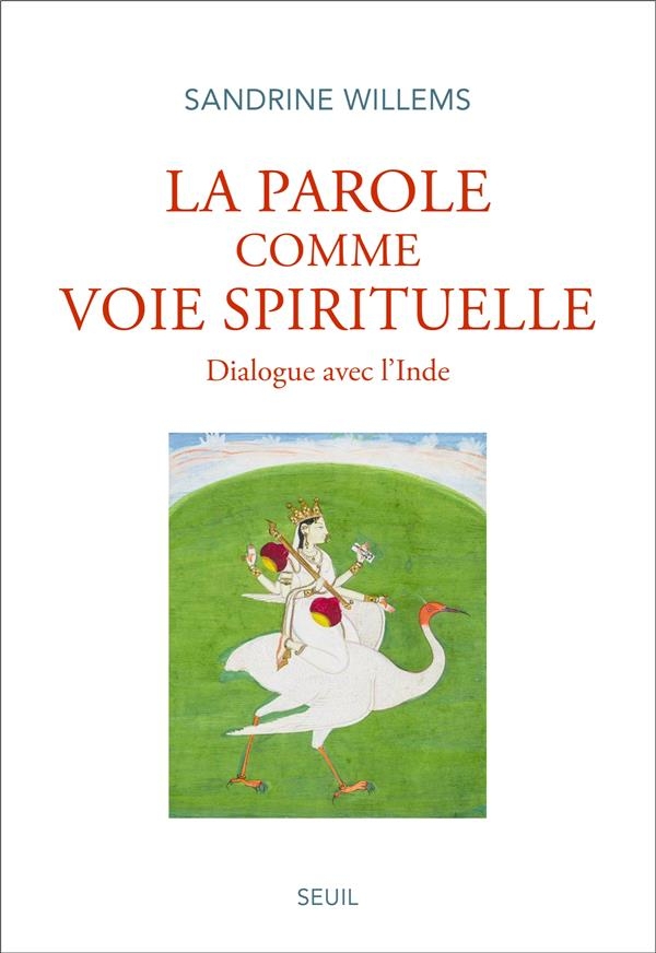 La Parole comme voie spirituelle: Dialogue avec l'Inde