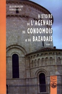 Histoire de l'Agenais, du Condomois et du Bazadais (tome 1)