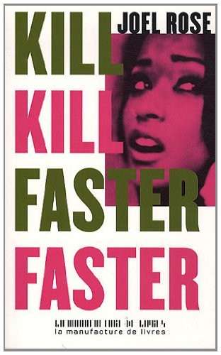 Kill Kill Faster Faster