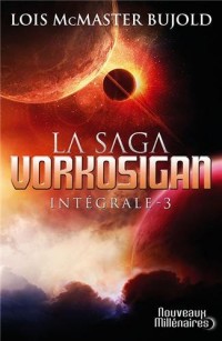 La Saga Vorkosigan intégrale, Tome 3 :