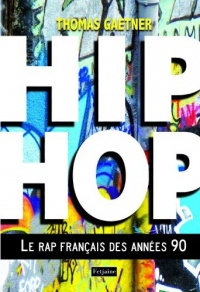 Hip Hop : le Rap Français des années 90