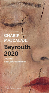 Beyrouth 2020: Journal d'un effondrement
