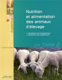 Nutrition et alimentation des animaux d'élevage : Tome 2