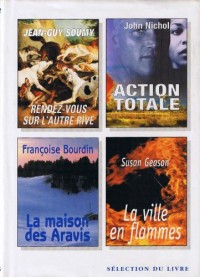 Sélection du livre: Rendez-vous sur l'autre rive, Action totale, La Maison des Aravis, La ville en flammes