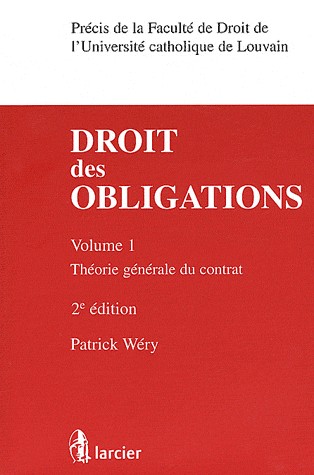 Droit des obligations - Volume 1: Théorie générale du contrat