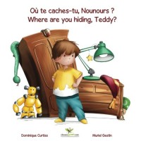 Où te caches-tu, Nounours ? - Where are you hiding, Teddy? (livre et cahier d'activités bilingues Français - Anglais)