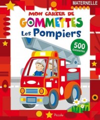 Les pompiers : Maternelle, 500 gommettes