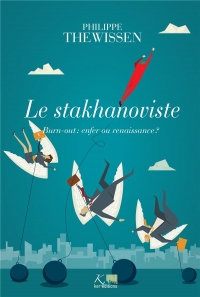 Le stakhanoviste : Burnout : enfer ou renaissance ?