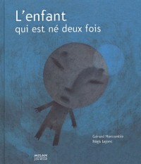 L'enfant qui est né deux fois