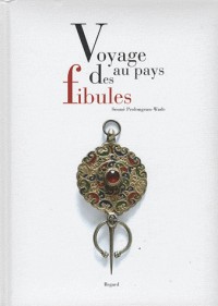 Voyages au pays des fibules