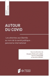 Autour du COVID: Les atteintes aux libertés au nom de la santé publique: panorama international