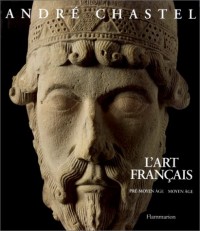 L'art français : Tome 1, Pré-Moyen Age, Moyen Age