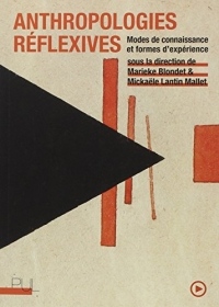 Anthropologies réflexives : Modes de connaissance et formes d'expérience