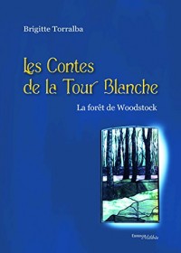 Les contes de la Tour blanche - La forêt de Woodstock