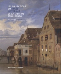 Les Collections du musée historique de Strasbourg