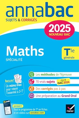 Annales du bac Annabac 2025 Maths Tle générale (spécialité): sujets corrigés & méthodes de l'épreuve de spécialité