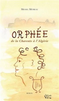 Orphée de la Charente à l'Algérie
