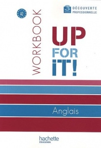 Up for it! 3e Découverte professionnelle - Workbook - Ed.2010