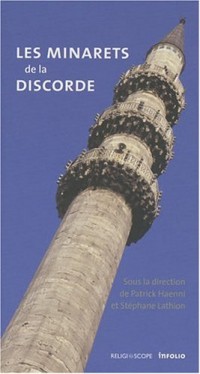 Les Minarets de la discorde. Eclairage sur un débat Suisse et Européen.