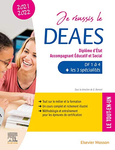 Je réussis le DEAES - Diplôme d'État Accompagnant Éducatif et Social - 2021-2022: DF 1 à DF 4 + Les 3 spécialités. Le tout-en-un