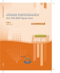 Ateliers professionnels - Tome 2 - Corrigé: Sur PGI EBP Open Line - BTS CG - Cas pratiques