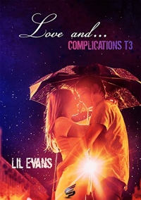 Love and... Tome 3 : Complications