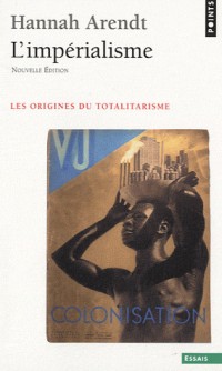 L'Impérialisme. Les origines du totalitarisme (2)