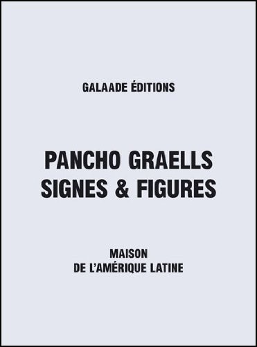 Pancho Graells : Signes et Figures