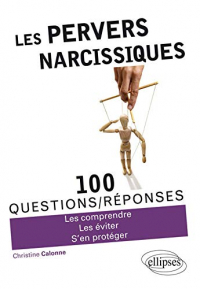 Les Pervers Narcissiques 100 Questions/Réponses