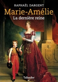 Marie-Amélie: La dernière reine
