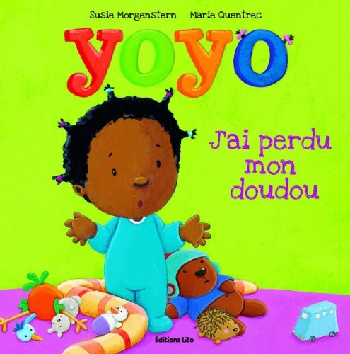 Collection Les petites histoires de Yoyo : J'ai perdu mon doudou - Dès 2 ans